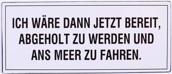Blechschild Ich wäre dann bereit