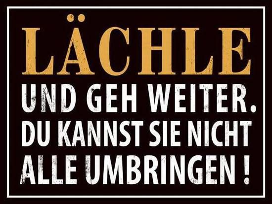 Blechschild Lächle und geh weiter...