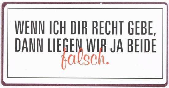 Blechschild-Magnet Wenn ich dir recht gebe