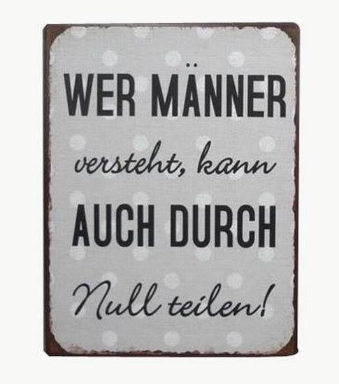 Blechschild Wer Männer versteht...