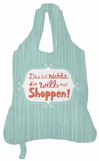 Einkaufsbeutel Die will nur shoppen