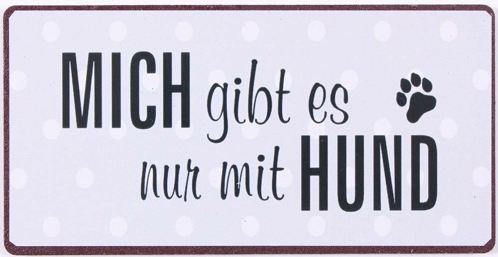 Blechschild-Magnet Nur mit Hund