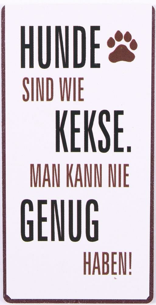 Blechschild-Magnet Hunde sind wie Kekse