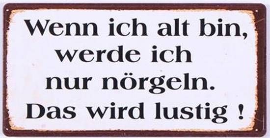 Blechschild-Magnet Wenn ich alt bin...